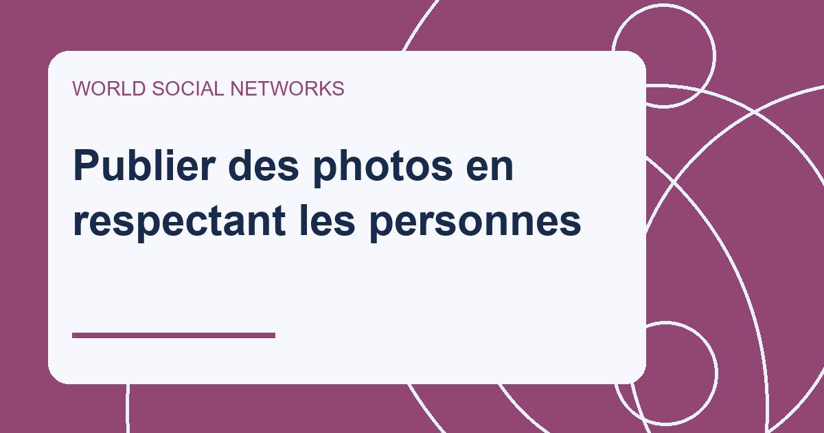 Publier des photos en respectant les personnes