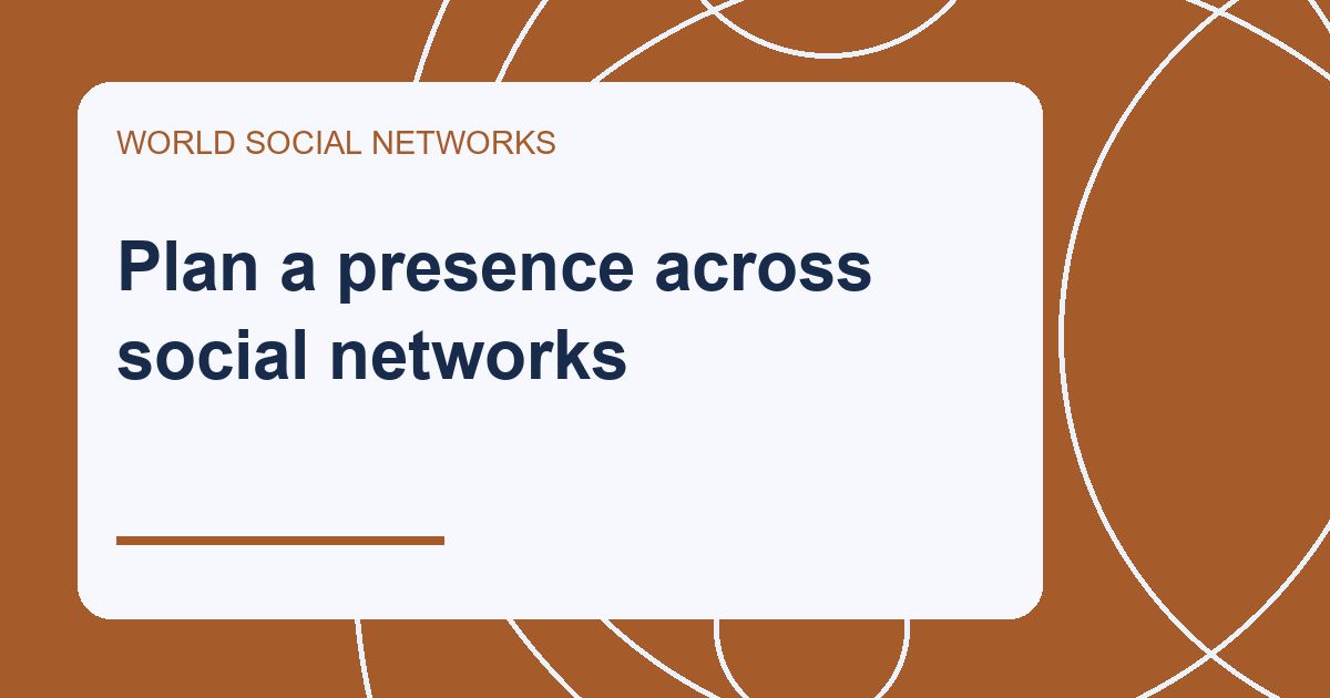 Plan a presence across social networks