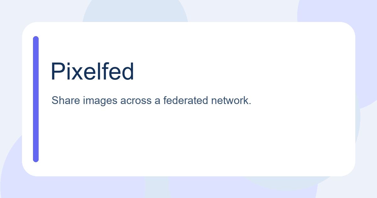 Pixelfed — independent guide, uses and advice