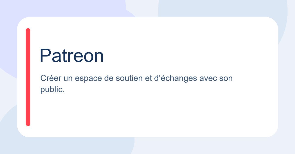 Patreon — guide indépendant, usages et conseils