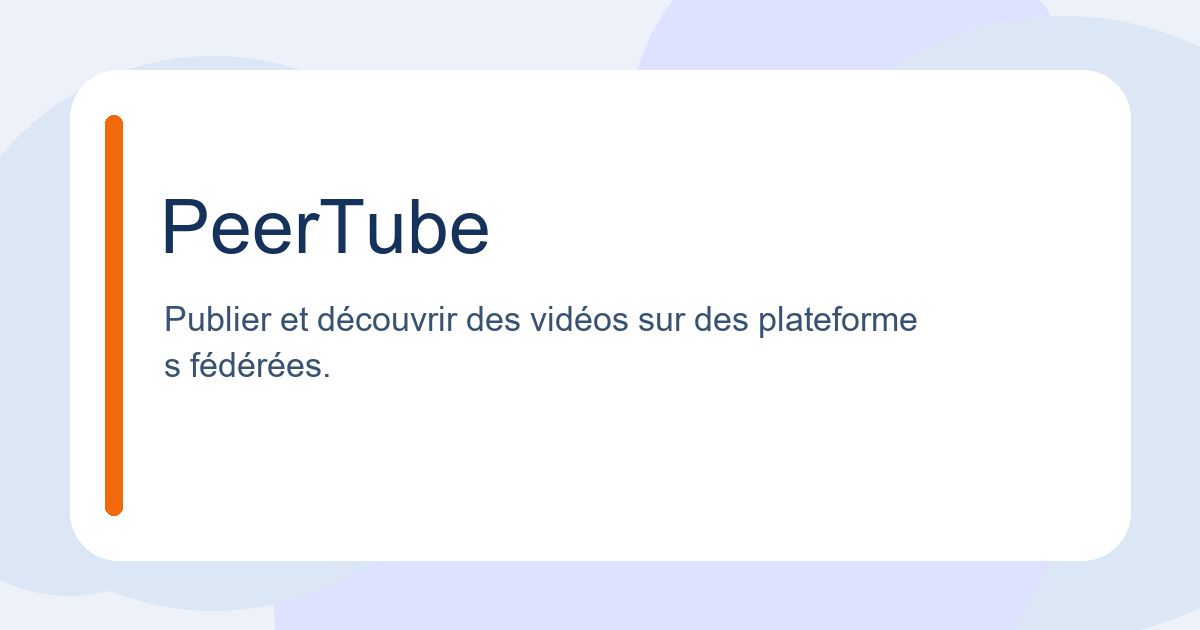 PeerTube — guide indépendant, usages et conseils